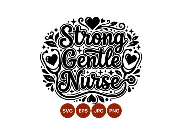 Strong Gentle Nurse Calligraphic